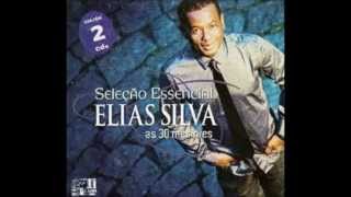 ELIAS SILVA SELEÇÃO ESSENCIAL CD COMPLETO CD 1 [upl. by Balbur]