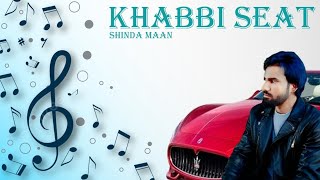 KHABBI SEAT SHINDA MAAN PREET RECORDS SU MUSIC [upl. by Nolrev]