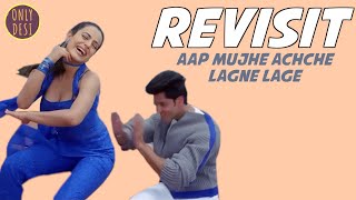 Aap Mujhe Achche Lagne Lage  The Revisit [upl. by Ehcrop]