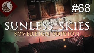 Sunless Skies  Sovereign Edition EP 68  The Eagles Empyrean [upl. by Brook]