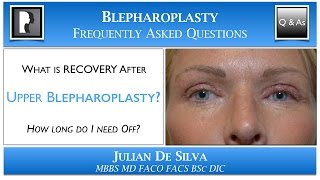 What is the Recovery after Upper Blepharoplasty How long will I need off work after an eyelid lift [upl. by Allemrac328]