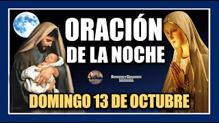 ORACIÓN DE LA NOCHE ORACIÓN ANTES DE DORMIR  DOMINGO 13 DE OCTUBRE DE 2024 [upl. by Adnoma]