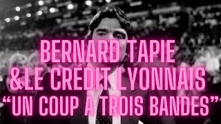 BERNARD TAPIE ET LE CREDIT LYONNAIS quot UN COUP A TROIS BANDES quot [upl. by Torie]