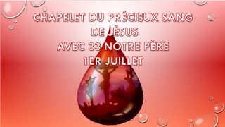 1ER JUILLET CHAPELET DU PRECIEUX DE JESUS 33 NOTRE PERE [upl. by Ittam]