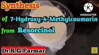 Synthesis of 7Hydroxy4Methylcoumarin from Resorcinol  Recrystallization [upl. by Rehposirhc]