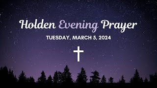 Holden Evening Prayer March 5 2024 [upl. by Okram726]