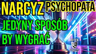 JEDYNY SPOSÓB BY WYGRAĆ Z NARCYZEM narcyz psychopata socjopata psychologia rozwój manipulacja [upl. by Nahtanaj]