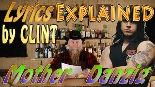 Mother  Danzig  Lyrics Explained by Clint [upl. by Resa645]