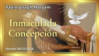 ✨ Homilía del Padre Joseph Maryam 📖  08122024 🌸 Inmaculada Concepción 🙏💙 [upl. by Grochow]