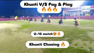 Khunti🔥🔥 VS Pay amp Play Ranchi U 18 Match  khokho khokhochampions trendingvideo foryoupage [upl. by Ellon]