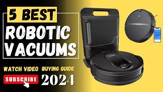 The 5 Best Robotic Vacuums In 2024  Robotic Vacuum Review [upl. by Annaira726]