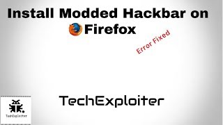 Install Modded Hackbar in Firefox  TechExploiter [upl. by Olimpia]