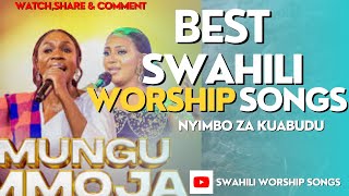 BEST SWAHILI WORSHIP SONGS [upl. by Derfla]