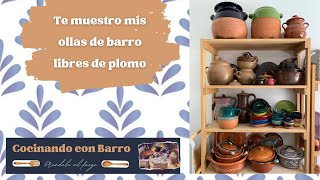 Te enseño mis ollas de barro LIBRES DE PLOMO Apoyemos a nuestros alfareros  Cocinando con Barro [upl. by Ainelec278]