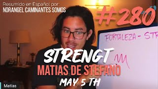 280 STRENGTH  MAY 5 TH matíasdestefano [upl. by Wenger]