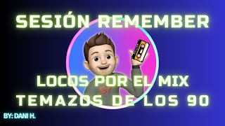 💥🔊 Sesión Temazos de los 90  Locos por el MIX 🔊💥 [upl. by Eitsud]