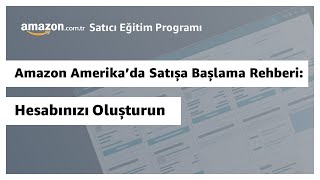 Amazon Amerikada Satışa Başlama Rehberi  Hesabınızı Oluşturun [upl. by Candra]