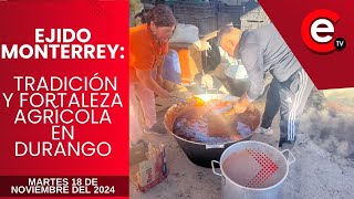 Ejido Monterrey Tradición y fortaleza agrícola en Lerdo Durango [upl. by Nnaarual]