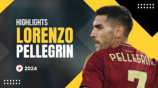 Lorenzo Pellegrini  2024 HIGHLIGHTS in ULTRA HD Quality [upl. by Lippold]