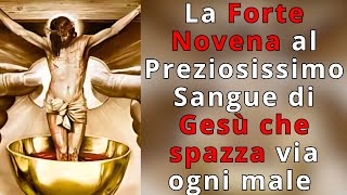 La forte Novena al Preziosissimo Sangue di Gesù che spazza via ogni male Testo unico per 9 giorni [upl. by Downing]