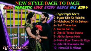 💖new style back to back Hindi romantic💖 🥰love story dance mix 2024🥵  dj hi bass [upl. by Ydeh893]