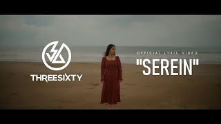 THREESIXTY  SEREIN  OFFICIAL LYRIC VIDEO [upl. by Eoj]