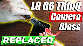 LG G6 ThinQ Broken Rear Camera Outer Glass Replacement FIXED  Step by Step [upl. by Meng]