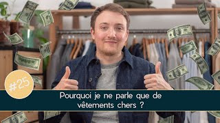 Pourquoi je ne parle QUE de vêtements CHERS   Parlons Vêtements 25 [upl. by Gnourt]