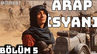 ARAP İSYANI  BATTLEFİELD 1  BÖLÜM 5  TÜRKÇE [upl. by Maite]