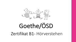 Modellsatz Zertifikat B1  Goethe ÖSD  Aufgabe 1 und 2 [upl. by Sib]