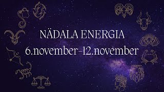 ⚡️ Nädala Energia ⚡️ 6november12november 🔮 12 Tähemärki 🔮 [upl. by Yrrag]