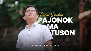 Dery Sianturi  Pajonok Ma Tuson Lagu Batak Terbaru 2024 Official Music Video [upl. by Ayot109]