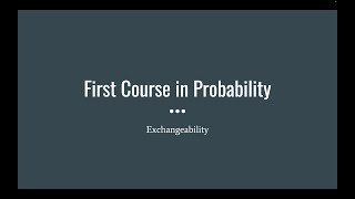 47 Independence and Exchangeability First Course in Probability [upl. by Rotceh]