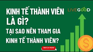 Khởi Nghiệp Tinh Gọn Với Mô Hình Kinh Tế Thành Viên Tại LiveGood [upl. by Teirrah]