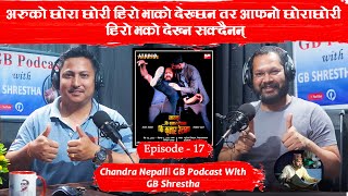 Chandra NepaliActor GB Shrestha Podcast ep 17 Full Video [upl. by Cloots]