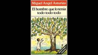 Libro El Hombre que lo tenia Todo Todo Todo Miguel Angel Asturias Narracion de Mabelyn Janeth R [upl. by Bowlds129]