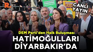 Tülay Hatimoğulları Diyarbakırda Diyaloğa onurlu bir barış varsa açığız CANLI [upl. by Eidurt436]