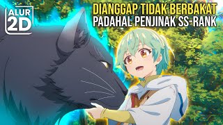 DIUSIR DARI DESANYA BOCAH INI TERNYATA MAMPU MENJINAKAN BINATANG TERKUAT DAN PUNYA SKILL LANGKA [upl. by Ayak]