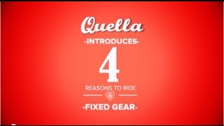 Quella  4 Reasons to Ride Fixed Gear [upl. by Wil104]