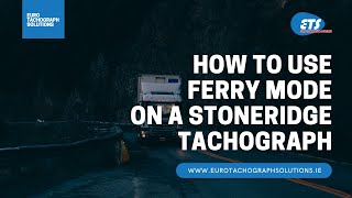 How to use Ferry Mode on a Stoneridge SE5000 Tachograph [upl. by Reffotsirhc251]