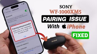 Fix  Sony WF1000XM5 Earbuds Not Connecting to iPhone [upl. by Celinka440]