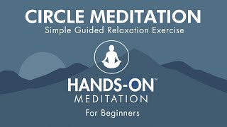 Circle Meditation  Simple Relaxation Exercise  Beginner Practice  All Ages  HandsOn Meditation [upl. by Kassel]