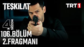 Teşkilat 106 Bölüm 2 Fragmanı [upl. by Shipman455]