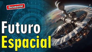 🚀 Futuro Espacial  🎬 DOCUMENTAL [upl. by Millman]