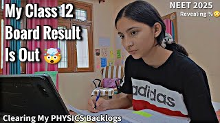 quotClearing My PHYSICS Backlogs quot📚 How was my Result 💀 Class 12th board result revealing my 12th [upl. by Nebur]