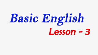 Basic English  Lesson 3 [upl. by Nnylimaj]