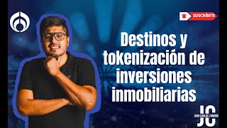 Destinos y tokenización de inversiones inmobiliarias con Juan Carlos Zamora [upl. by Michail]