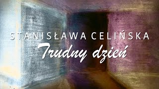 Stanisława Celińska  Trudny dzień [upl. by Akienaj]