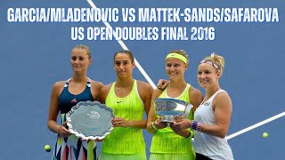 GARCIAMLADENOVIC VS MATTEKSANDSSAFAROVA  2016 US OPEN DOUBLES FINAL [upl. by Aziaf]