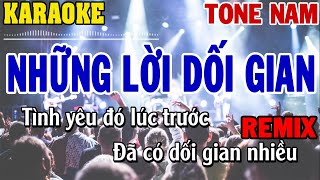 Karaoke Những Lời Dối Gian Remix Tone Nam  84 [upl. by Ranita636]